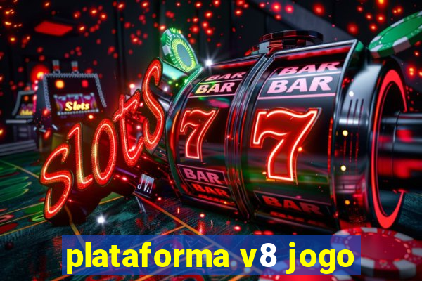 plataforma v8 jogo